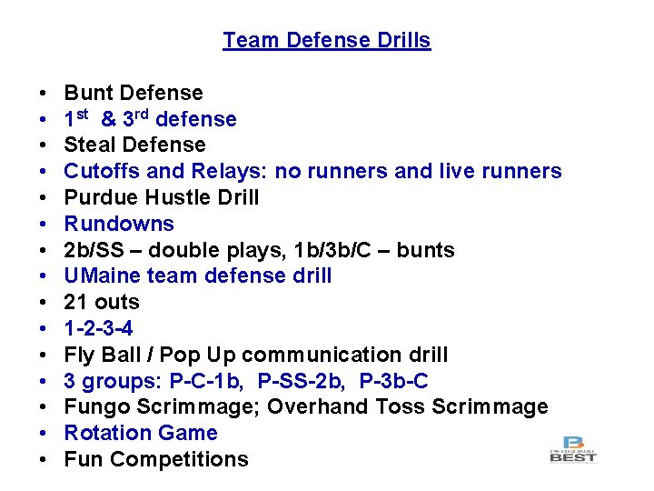 Team Defense Drills • • • • Bunt Defense 1 st & 3 rd