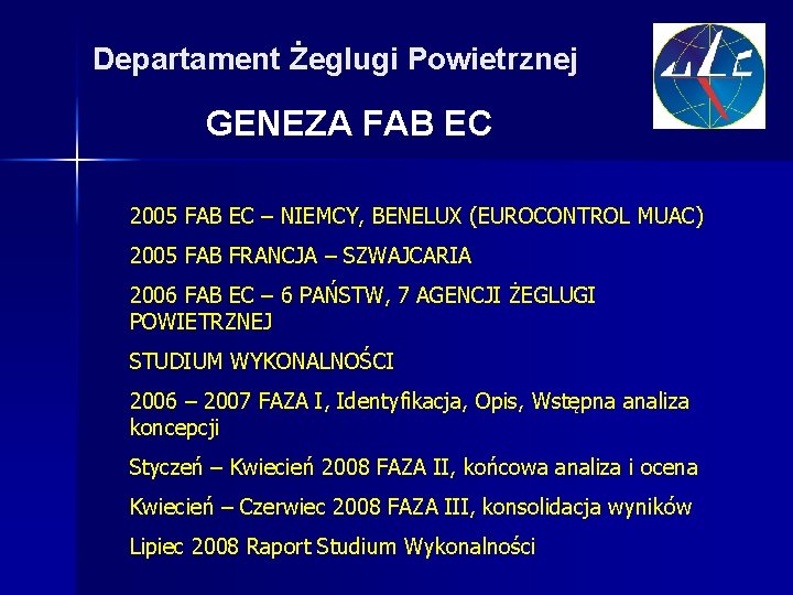 Departament Żeglugi Powietrznej GENEZA FAB EC 2005 FAB EC – NIEMCY, BENELUX (EUROCONTROL MUAC)