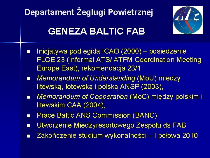 Departament Żeglugi Powietrznej GENEZA BALTIC FAB n n n Inicjatywa pod egidą ICAO (2000)
