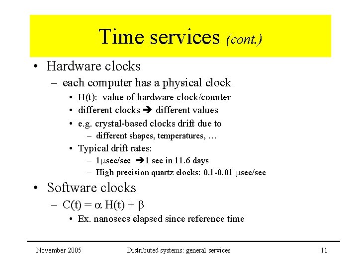 Time services (cont. ) • Hardware clocks – each computer has a physical clock