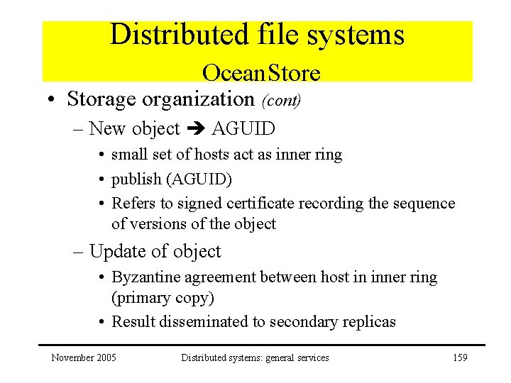 Distributed file systems Ocean. Store • Storage organization (cont) – New object AGUID •