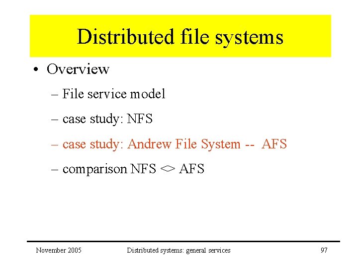 Distributed file systems • Overview – File service model – case study: NFS –