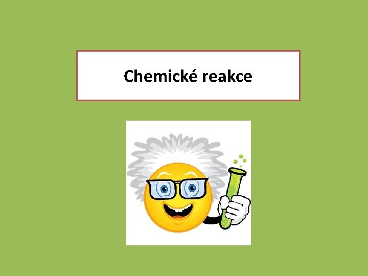 Chemické reakce 