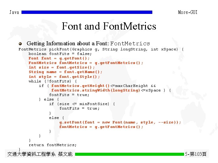 Java More-GUI Font and Font. Metrics Getting Information about a Font: Font. Metrics pick. Java More-GUI Font and Font. Metrics Getting Information about a Font: Font. Metrics pick.