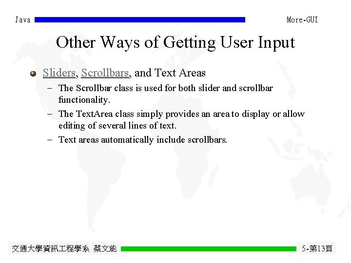 Java More-GUI Other Ways of Getting User Input Sliders, Scrollbars, and Text Areas - Java More-GUI Other Ways of Getting User Input Sliders, Scrollbars, and Text Areas -