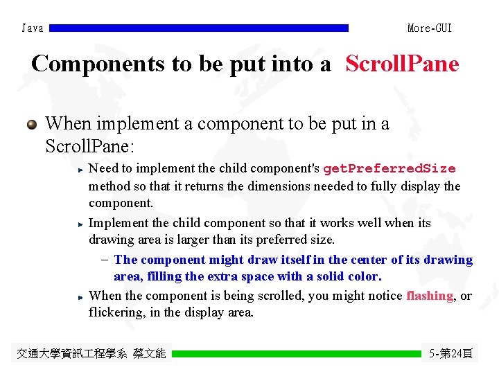 Java More-GUI Components to be put into a Scroll. Pane When implement a component Java More-GUI Components to be put into a Scroll. Pane When implement a component