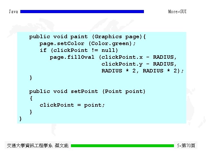 Java More-GUI public void paint (Graphics page){ page. set. Color (Color. green); if (click. Java More-GUI public void paint (Graphics page){ page. set. Color (Color. green); if (click.
