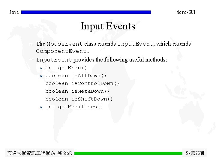 Java More-GUI Input Events - The Mouse. Event class extends Input. Event, which extends Java More-GUI Input Events - The Mouse. Event class extends Input. Event, which extends