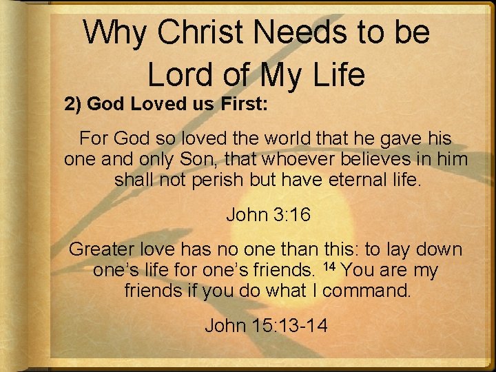 Why Christ Needs to be Lord of My Life 2) God Loved us First: