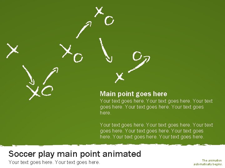 Main point goes here Your text goes here. Soccer play main point animated Your