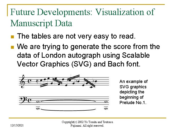 Future Developments: Visualization of Manuscript Data n n The tables are not very easy