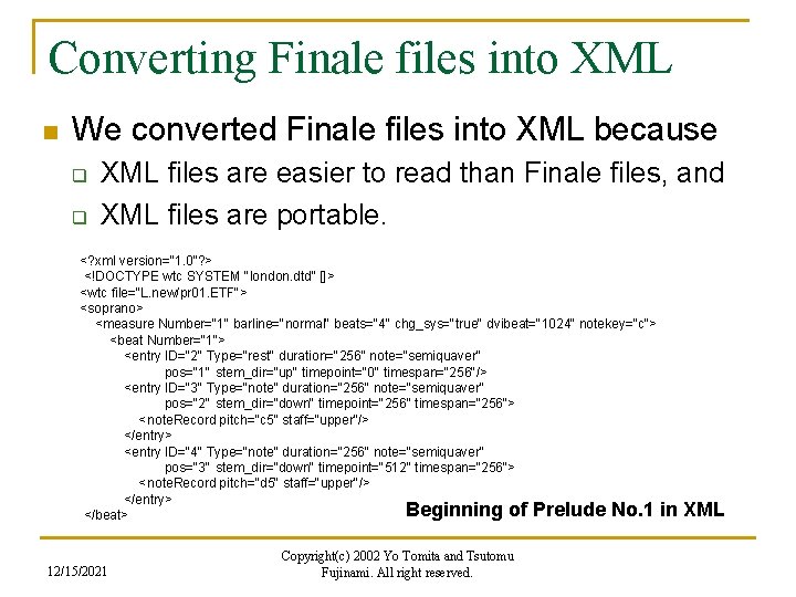 Converting Finale files into XML n We converted Finale files into XML because q