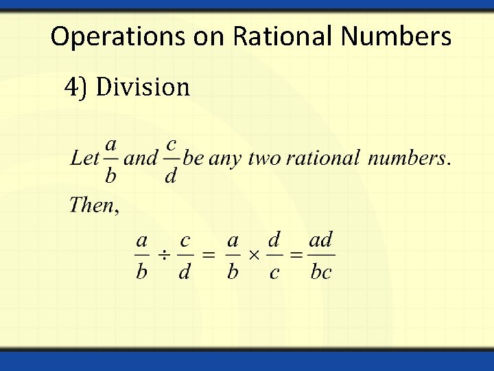 Operations on Rational Numbers 4) Division 