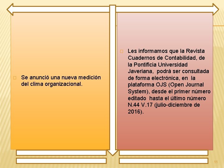 � � Se anunció una nueva medición del clima organizacional. Les informamos que la