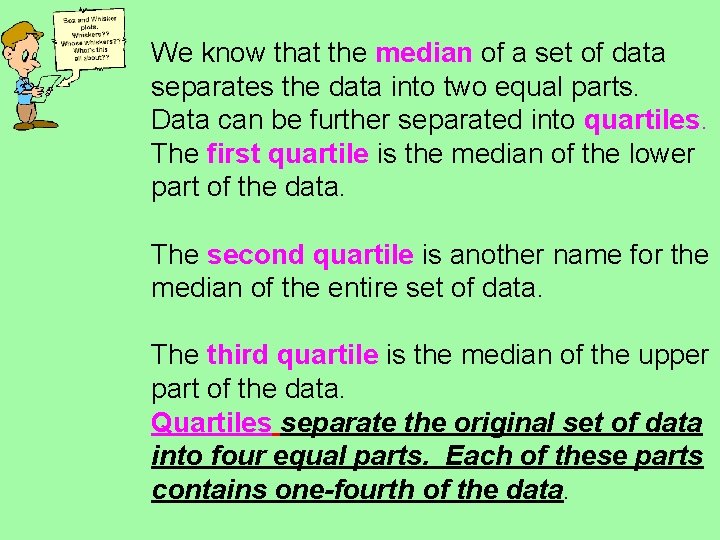 We know that the median of a set of data separates the data into