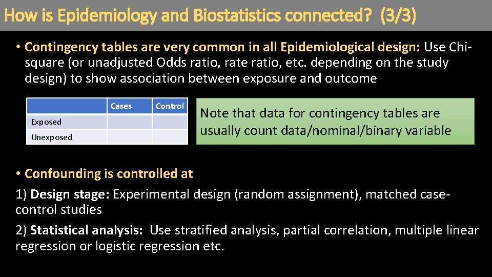 How is Epidemiology and Biostatistics connected? (3/3) • Contingency tables are very common in