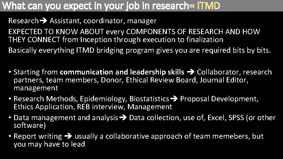 What can you expect in your job in research= ITMD Research Assistant, coordinator, manager