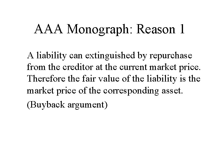 AAA Monograph: Reason 1 A liability can extinguished by repurchase from the creditor at