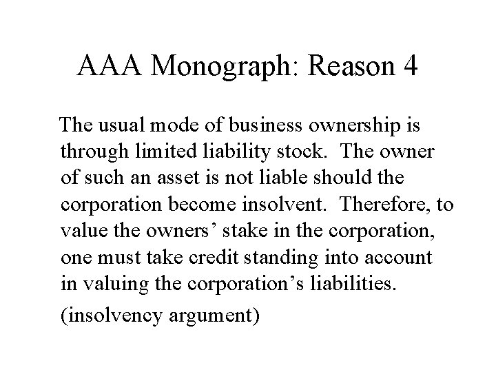 AAA Monograph: Reason 4 The usual mode of business ownership is through limited liability