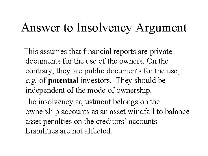 Answer to Insolvency Argument This assumes that financial reports are private documents for the