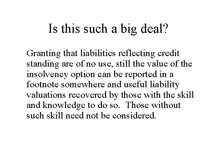 Is this such a big deal? Granting that liabilities reflecting credit standing are of