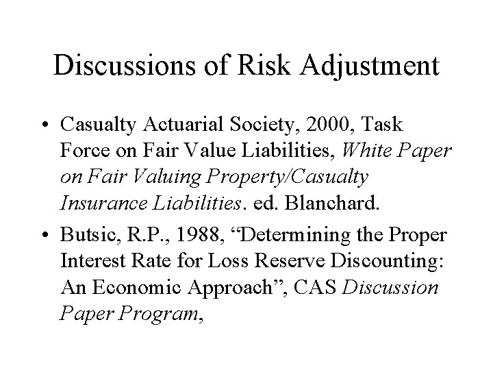 Discussions of Risk Adjustment • Casualty Actuarial Society, 2000, Task Force on Fair Value