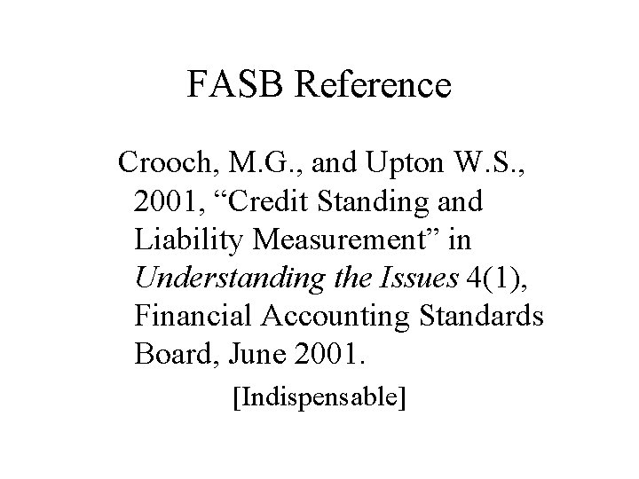 FASB Reference Crooch, M. G. , and Upton W. S. , 2001, “Credit Standing