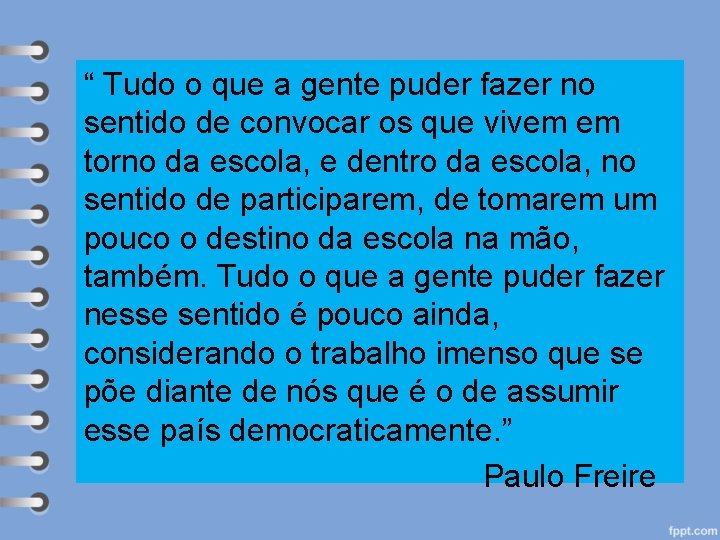 “ Tudo o que a gente puder fazer no sentido de convocar os que