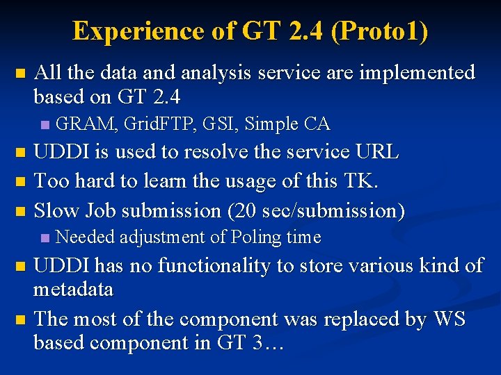 Experience of GT 2. 4 (Proto 1) n All the data and analysis service