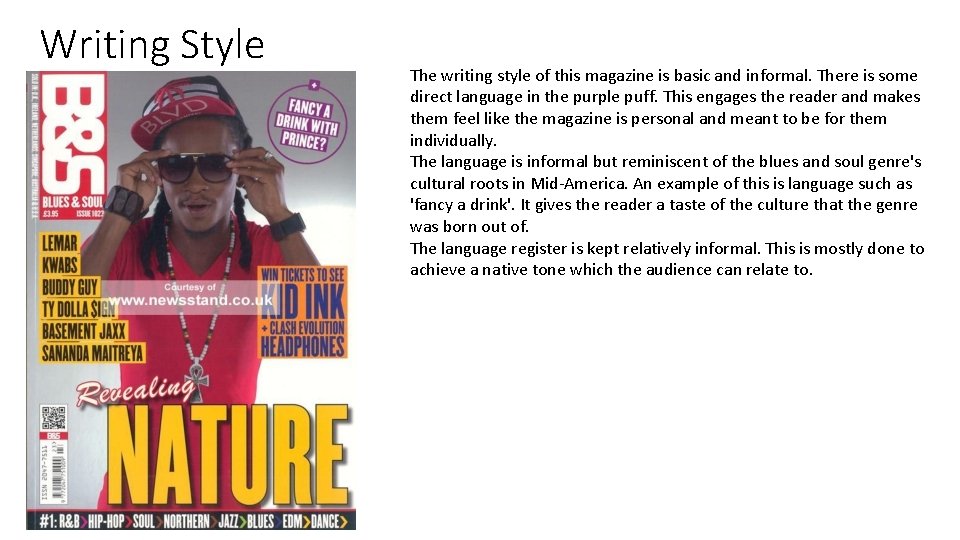 Writing Style The writing style of this magazine is basic and informal. There is