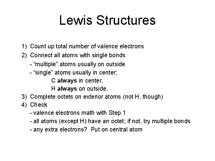 Lewis Structures 1) Count up total number of valence electrons 2) Connect all atoms