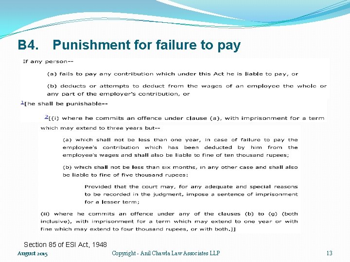 B 4. Punishment for failure to pay Section 85 of ESI Act, 1948 August