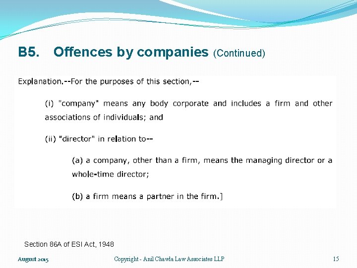 B 5. Offences by companies (Continued) Section 86 A of ESI Act, 1948 August