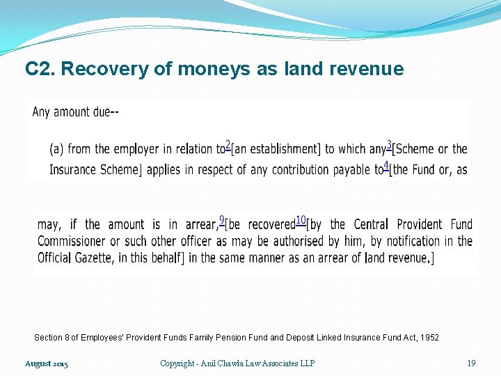 C 2. Recovery of moneys as land revenue Section 8 of Employees’ Provident Funds