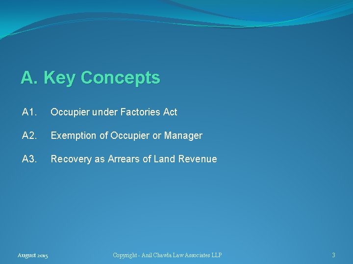 A. Key Concepts A 1. Occupier under Factories Act A 2. Exemption of Occupier