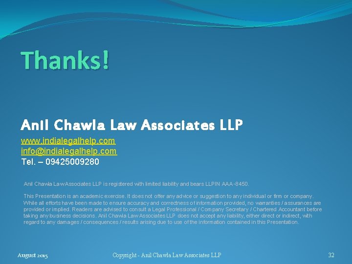 Thanks! Anil Chawla Law Associates LLP www. indialegalhelp. com info@indialegalhelp. com Tel. – 09425009280