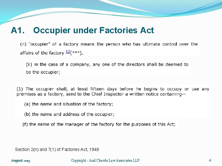 A 1. Occupier under Factories Act Section 2(n) and 7(1) of Factories Act, 1948