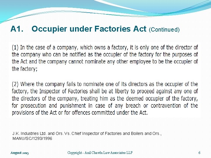 A 1. Occupier under Factories Act (Continued) J. K. Industries Ltd. and Ors. Vs.