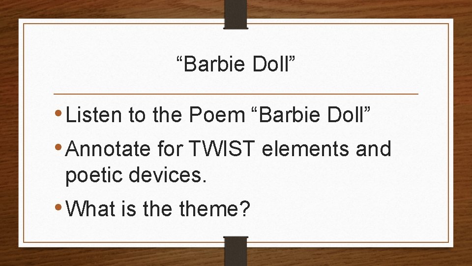 “Barbie Doll” • Listen to the Poem “Barbie Doll” • Annotate for TWIST elements