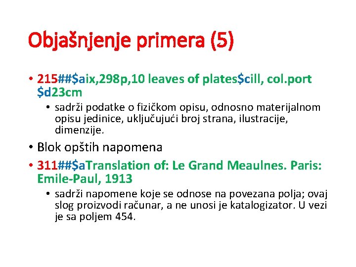 Objašnjenje primera (5) • 215##$aix, 298 p, 10 leaves of plates$cill, col. port $d