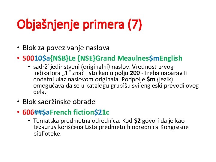 Objašnjenje primera (7) • Blok za povezivanje naslova • 50010$a{NSB}Le {NSE}Grand Meaulnes$m. English •