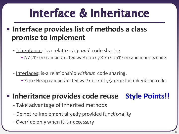 Interface & Inheritance • Interface provides list of methods a class promise to implement