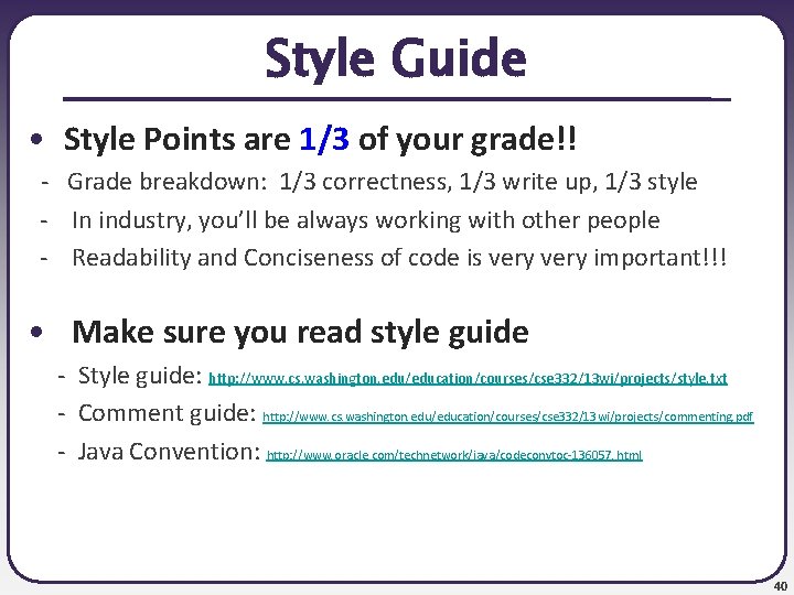 Style Guide • Style Points are 1/3 of your grade!! - Grade breakdown: 1/3