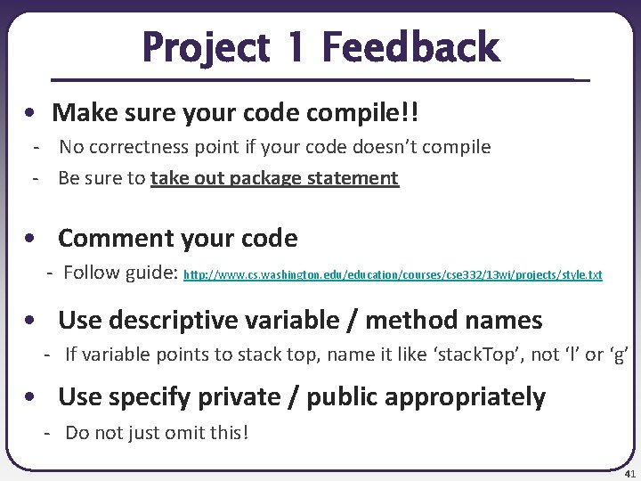 Project 1 Feedback • Make sure your code compile!! - No correctness point if