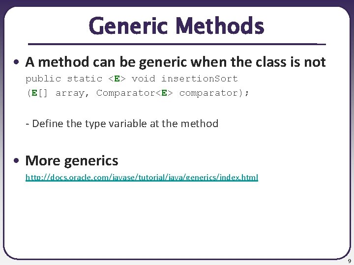 Generic Methods • A method can be generic when the class is not public