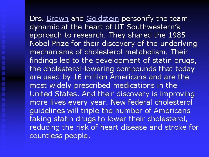 Drs. Brown and Goldstein personify the team dynamic at the heart of UT Southwestern’s