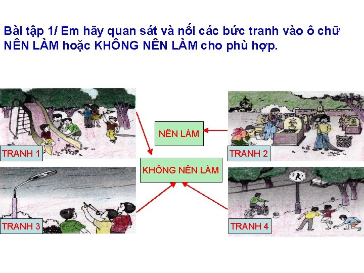 Bài tập 1/ Em hãy quan sát và nối các bức tranh vào ô