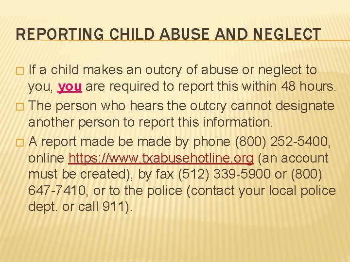 REPORTING CHILD ABUSE AND NEGLECT If a child makes an outcry of abuse or