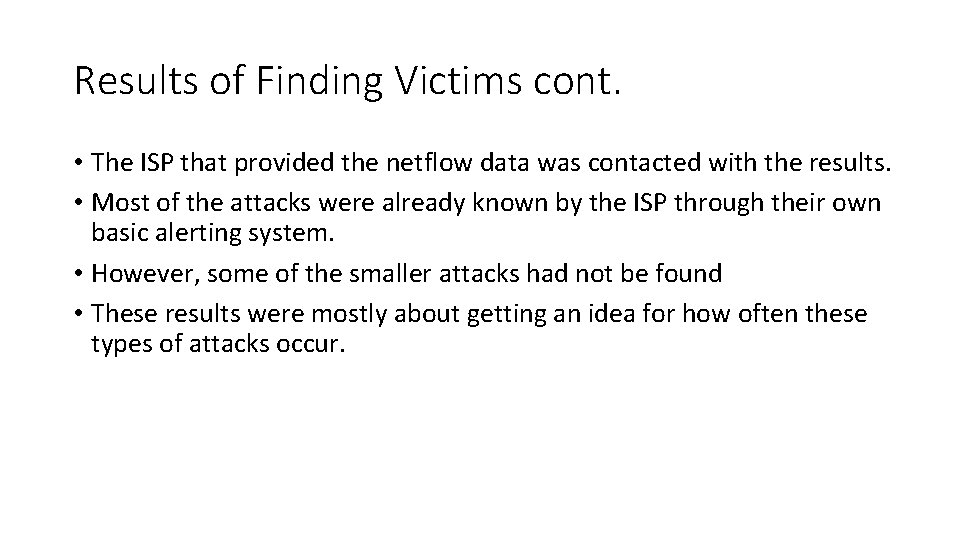 Results of Finding Victims cont. • The ISP that provided the netflow data was