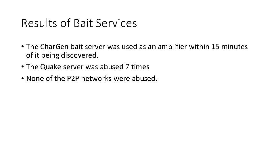 Results of Bait Services • The Char. Gen bait server was used as an